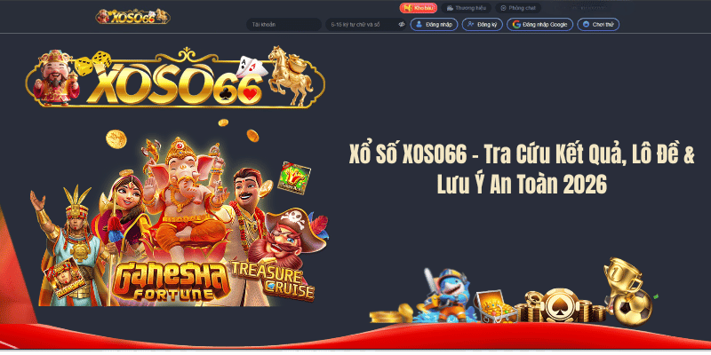 Xổ Số XOSO66 – Tra Cứu Kết Quả, Lô Đề & Lưu Ý An Toàn 2026